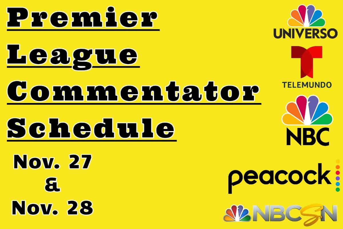 EPL Commentator Schedule Nov. 27 and Nov. 28