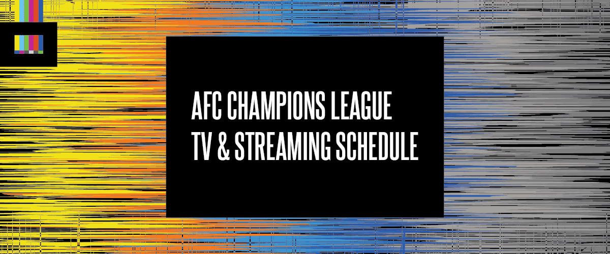 AFC Champions League TV schedule