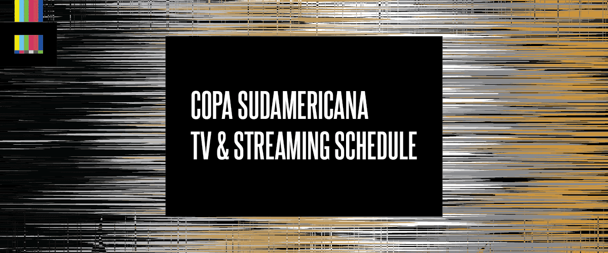 Copa Sudamericana TV schedule