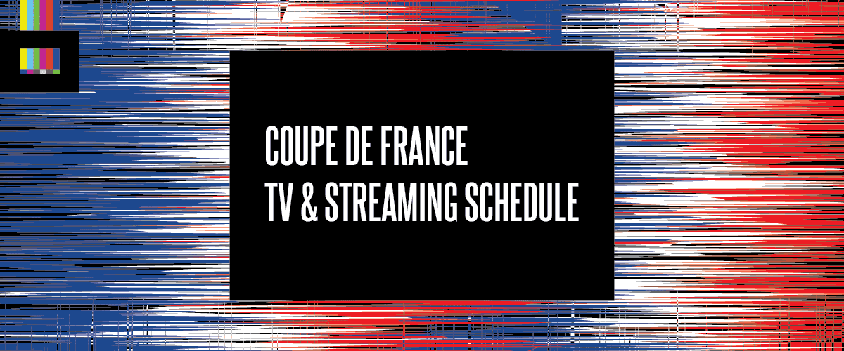 Coupe de France TV schedule