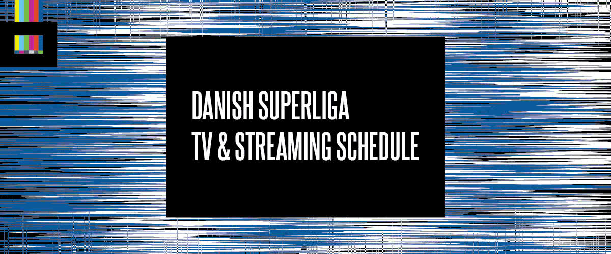 Danish Superliga TV schedule