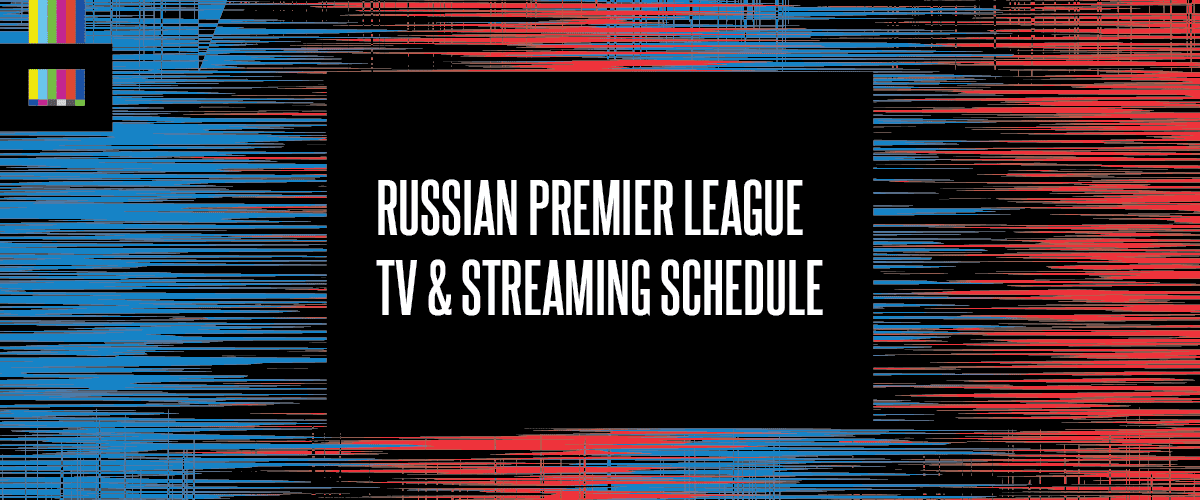 Russian Premier League TV schedule