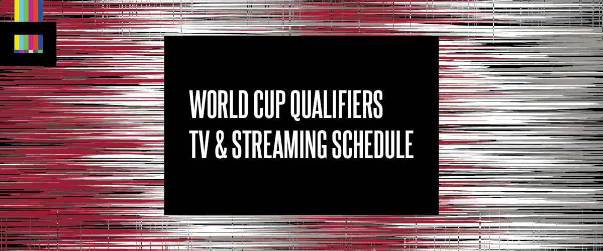 World Cup qualifiers TV schedule