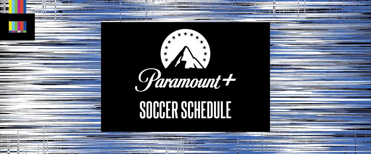 Paramount+ soccer schedule