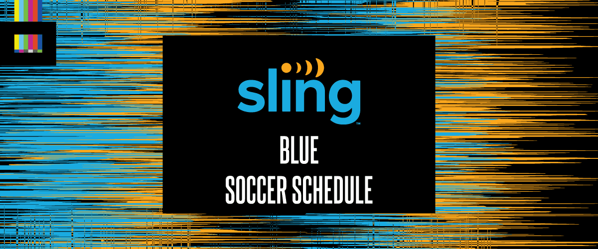 Sling Blue soccer schedule