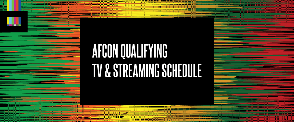 Africa Cup of Nations Qualifying TV schedule