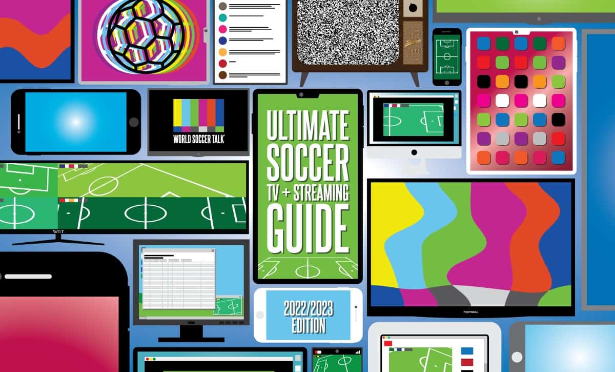 2022/23 Ultimate Soccer TV & Streaming Guide